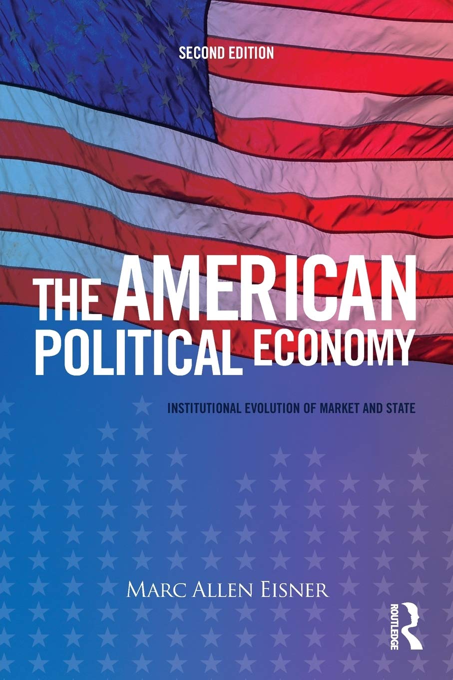 The American Political Economy: Institutional Evolution of Market and State
