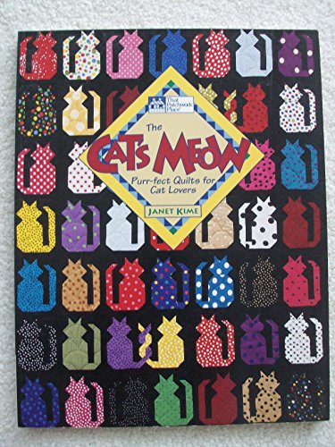 The Cat's Meow : Purr-Fect Quilts for Cat Lovers