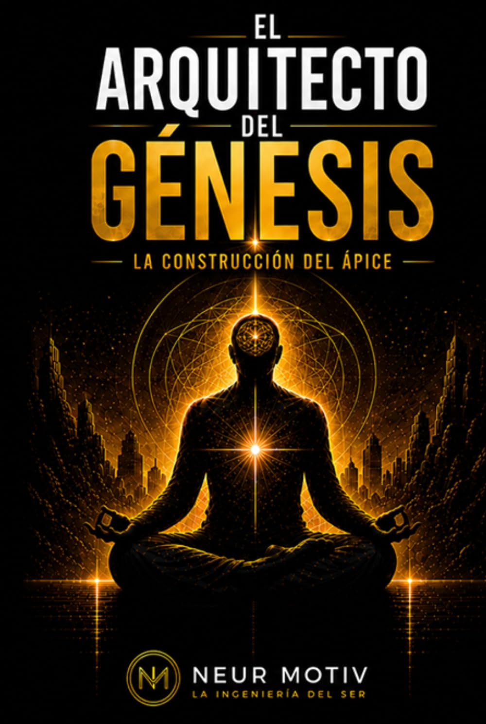 EL ARQUITECTO DEL GÉNESIS: LA CONSTRUCCIÓN DEL ÁPICE