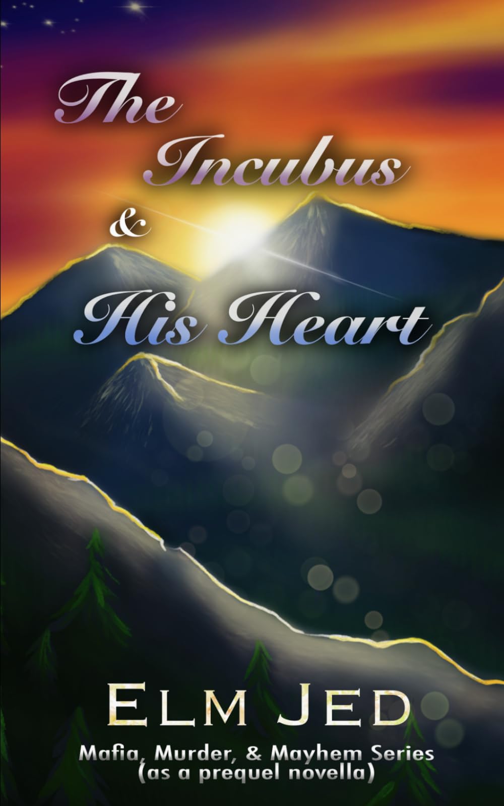 The Incubus & His Heart (Mafia, Murder, and Mayhem (as a Rom-Com))