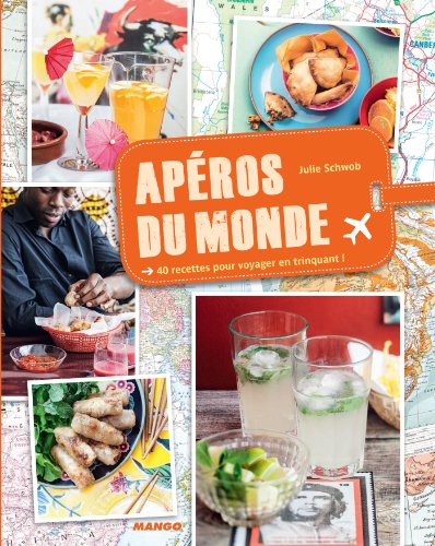 Télécharger Apéros du monde (pour voyager en trinquant !) (Cuisine du monde) PDF Ebook En Ligne