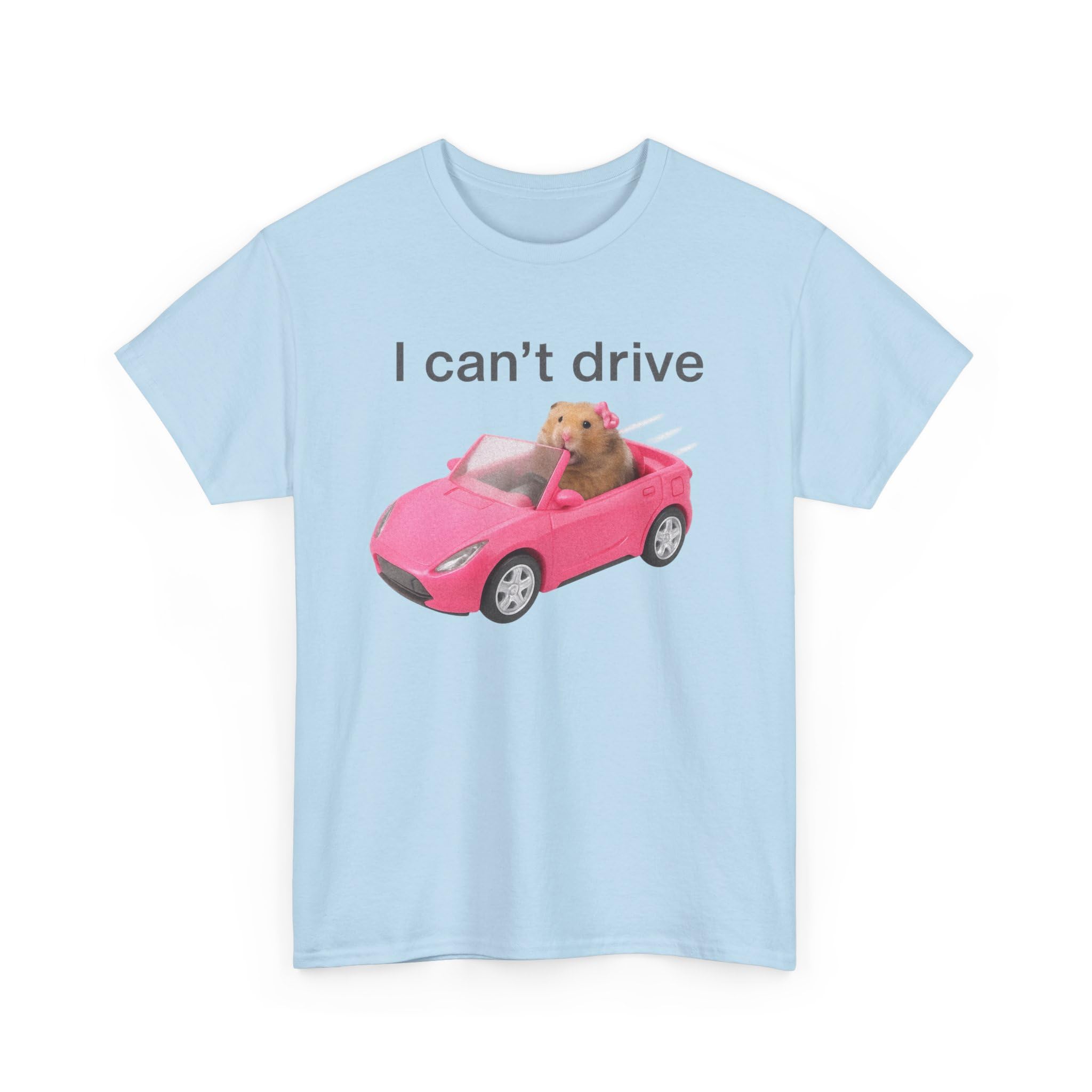 I Can’t Drive Funny Hamster Meme Shirt, Popular Viral Meme Tee, Sad Crying Hamster, Cute Unhinged Shirt, Internet Humor Gift