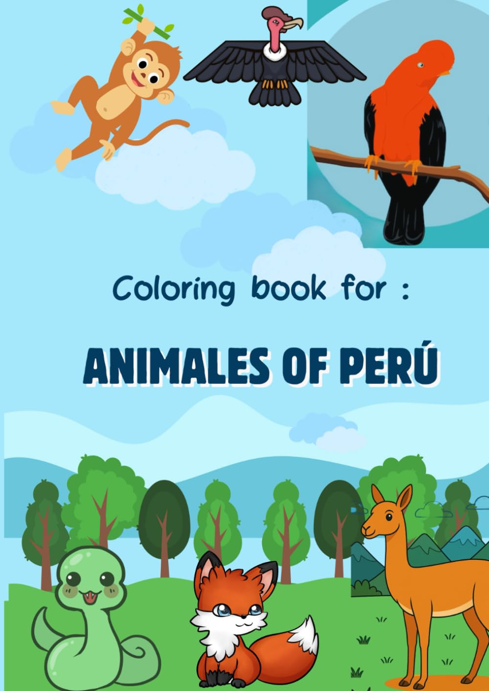 Peruvian Animals Coloring book: Educationals coloring page with animals of south American for children 3-10