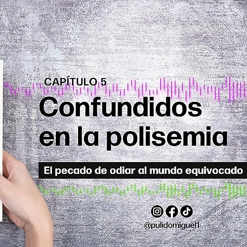 CAP&Iacute;TULO 5 - Confundidos en la polisemia