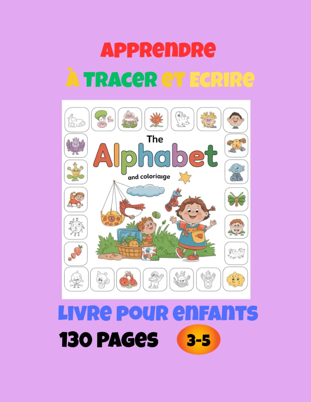 Apprendre l'Alphabet Tracer, écrire et colorier: L' Alphabet de la semaine 26 lettres coloriage écriture et traçage