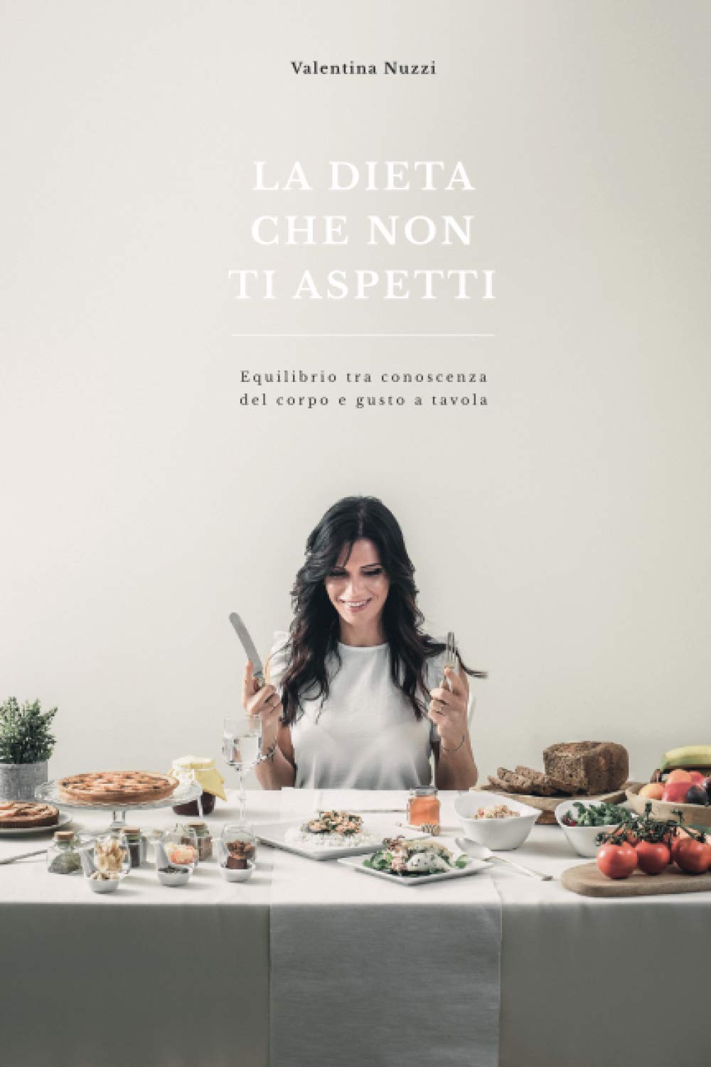 La dieta che non ti aspetti: Equilibrio tra conoscenza del corpo e gusto a tavola