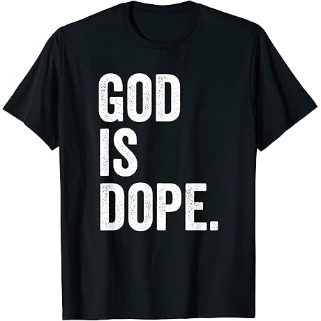 God is Dope T-Shirt: Express Your Faith with Style