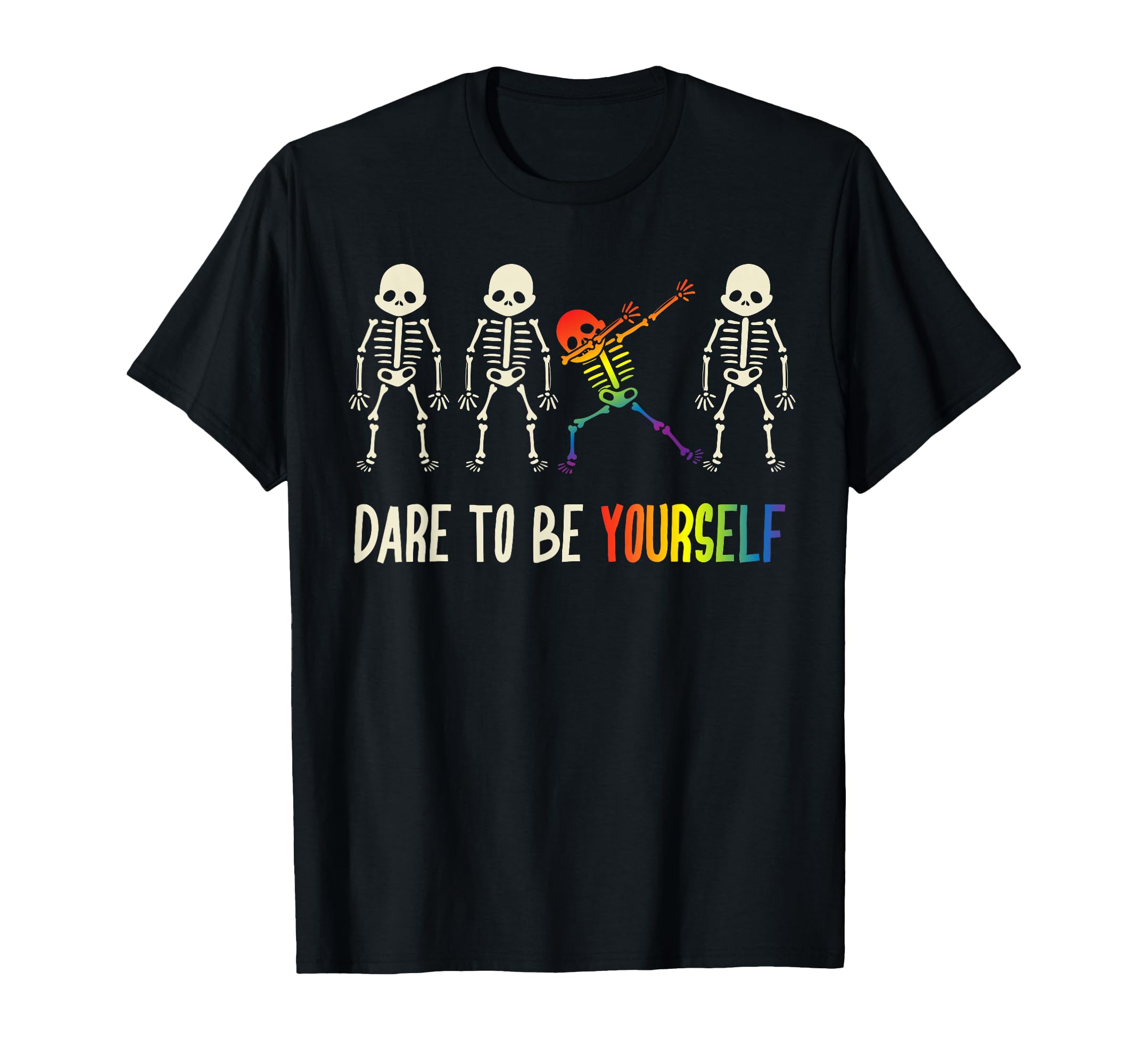 Dare to Be Yourself Shirt | Cute LGBT Pride T-Shirt Gift T-Shirt
