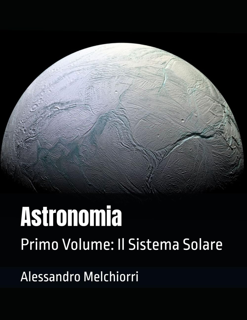 Astronomia: Primo Volume: Il Sistema Solare