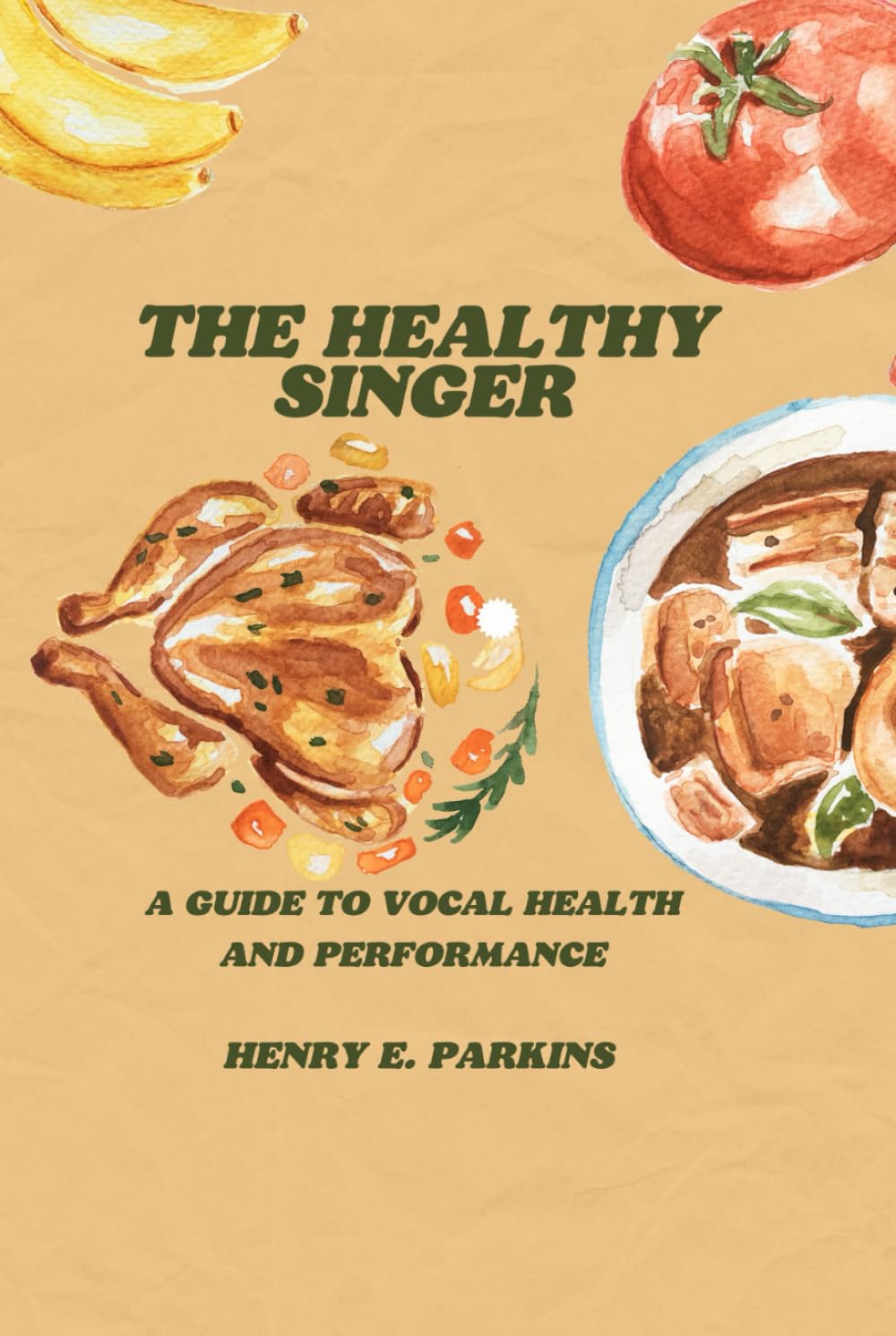 THE HEALTHY SINGER: A GUIDE TO VOCAL HEALTH AND PERFORMANCE