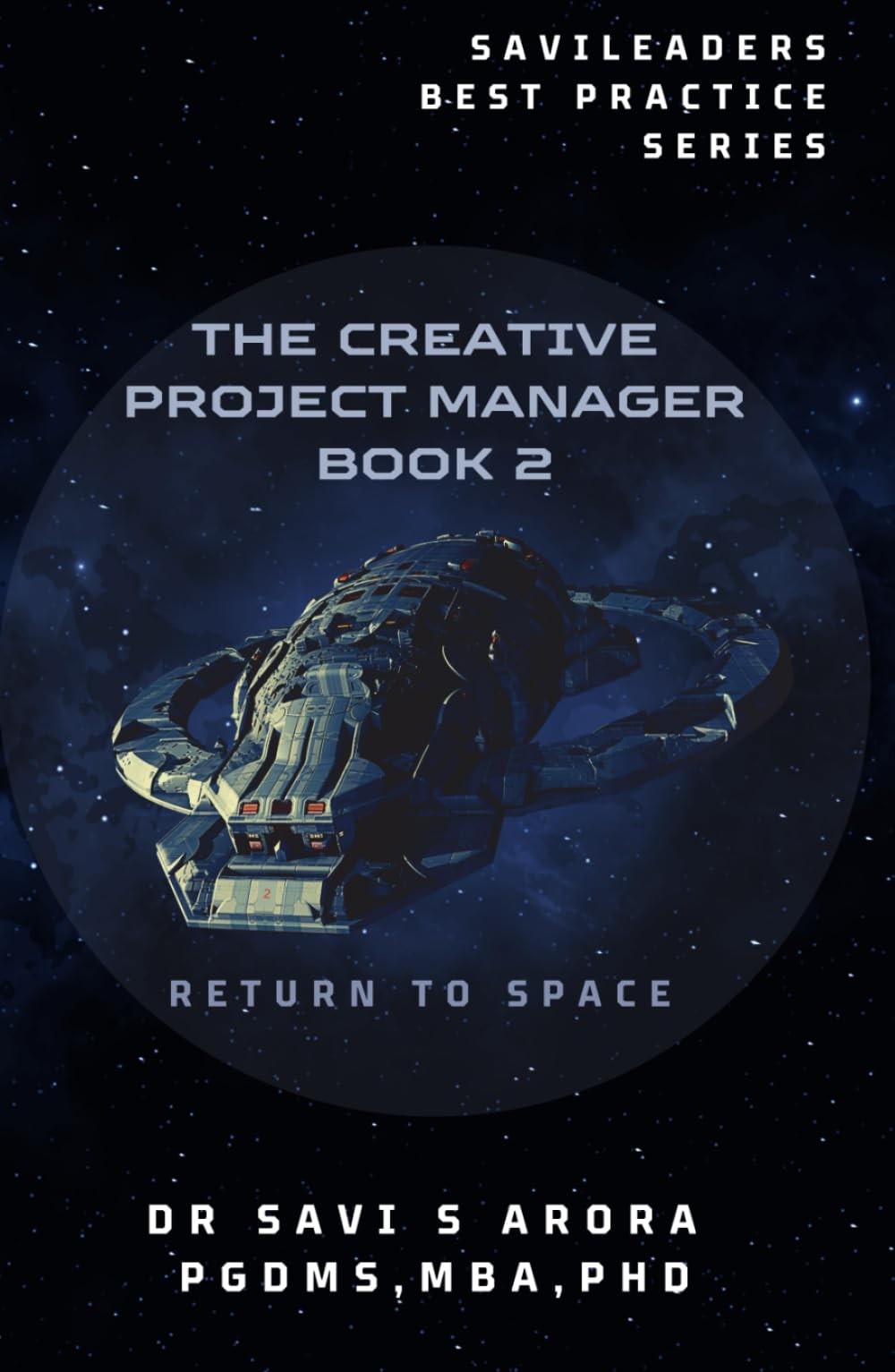 The Creative Project Manager - Book 2: Return to Space (SaviLeaders Best Practice)