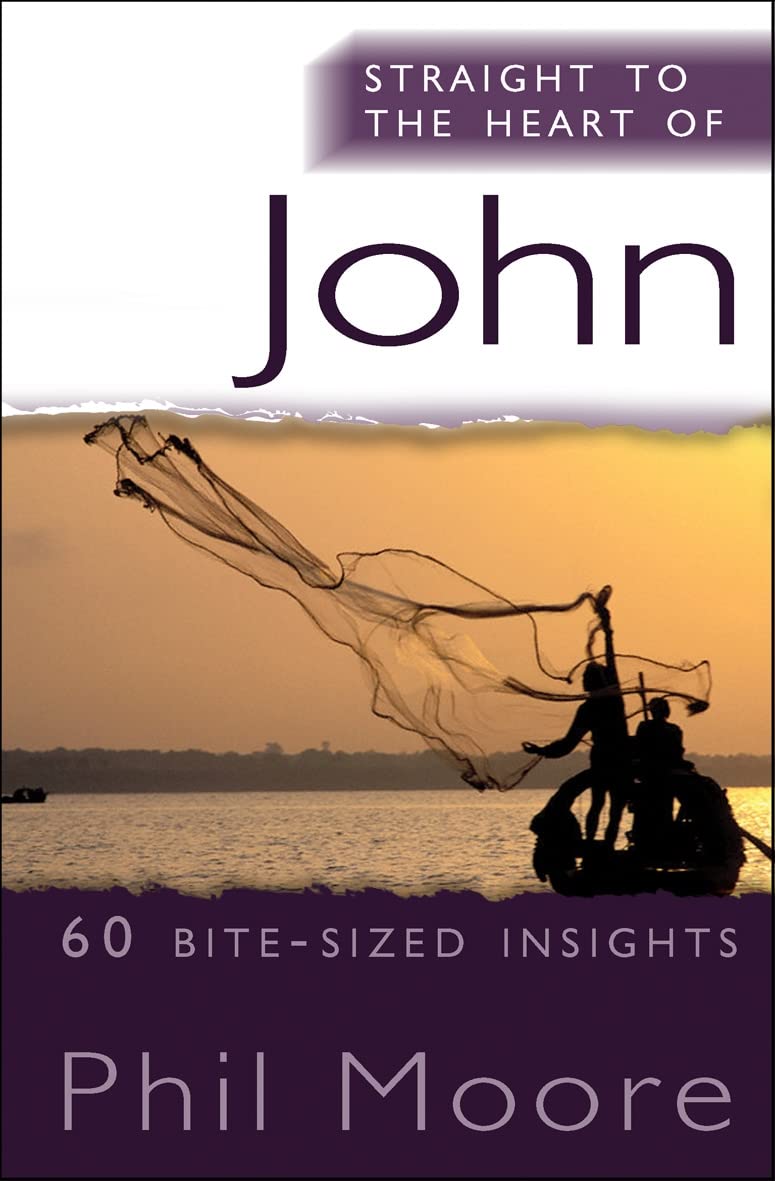 Straight to the Heart of John : 60 bite-sized insights