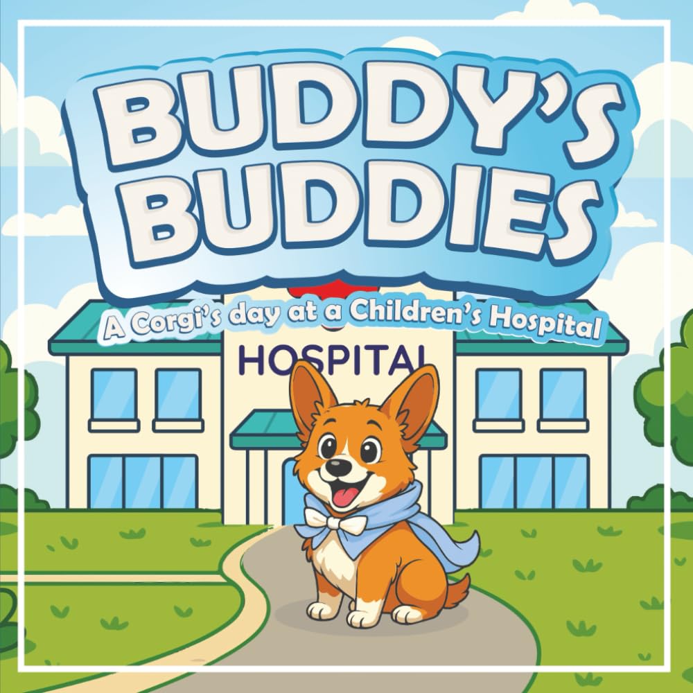 Buddy's Buddies: A Corgi's day at a Children's Hospital