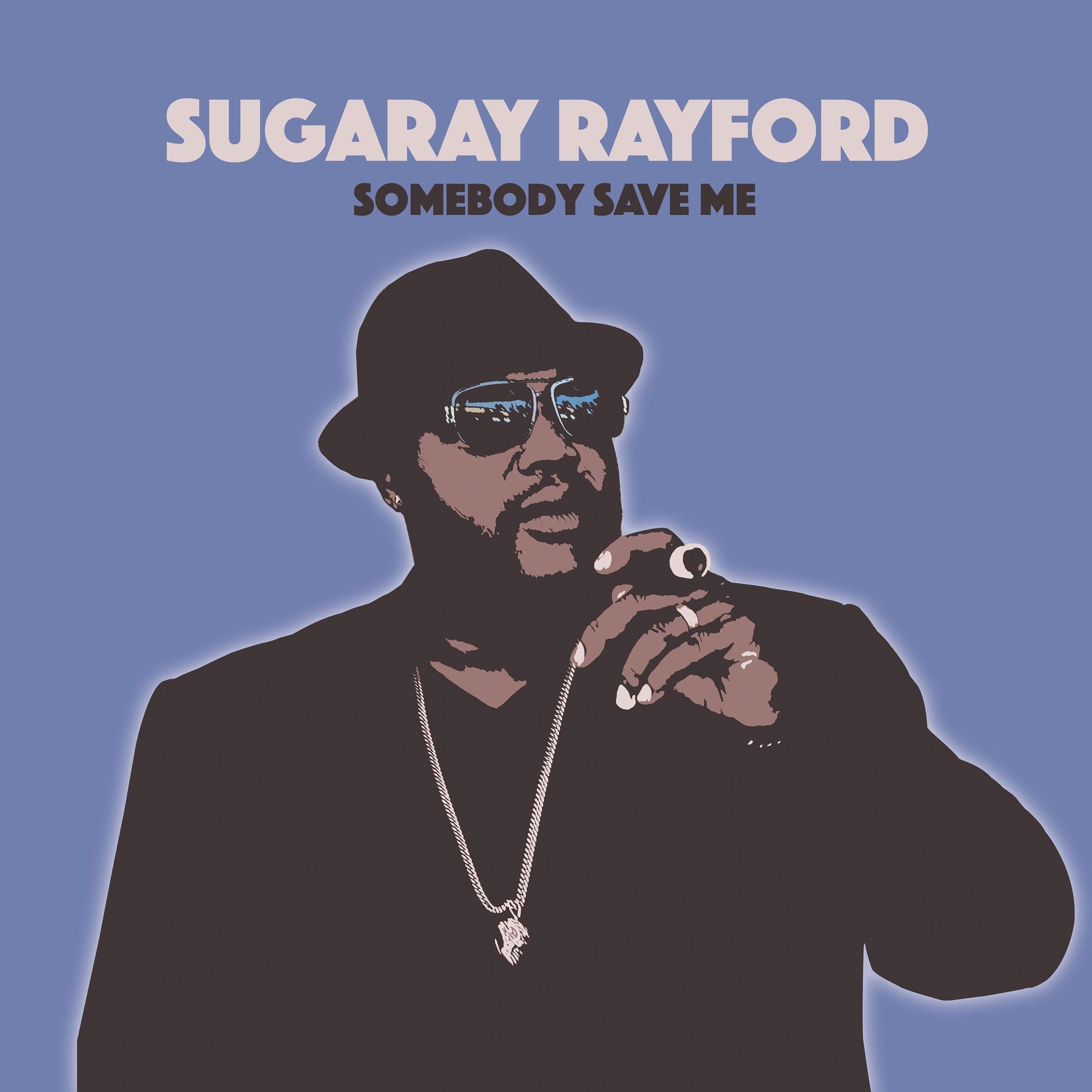Somebody Save Me [Audio CD] Sugaray Rayford