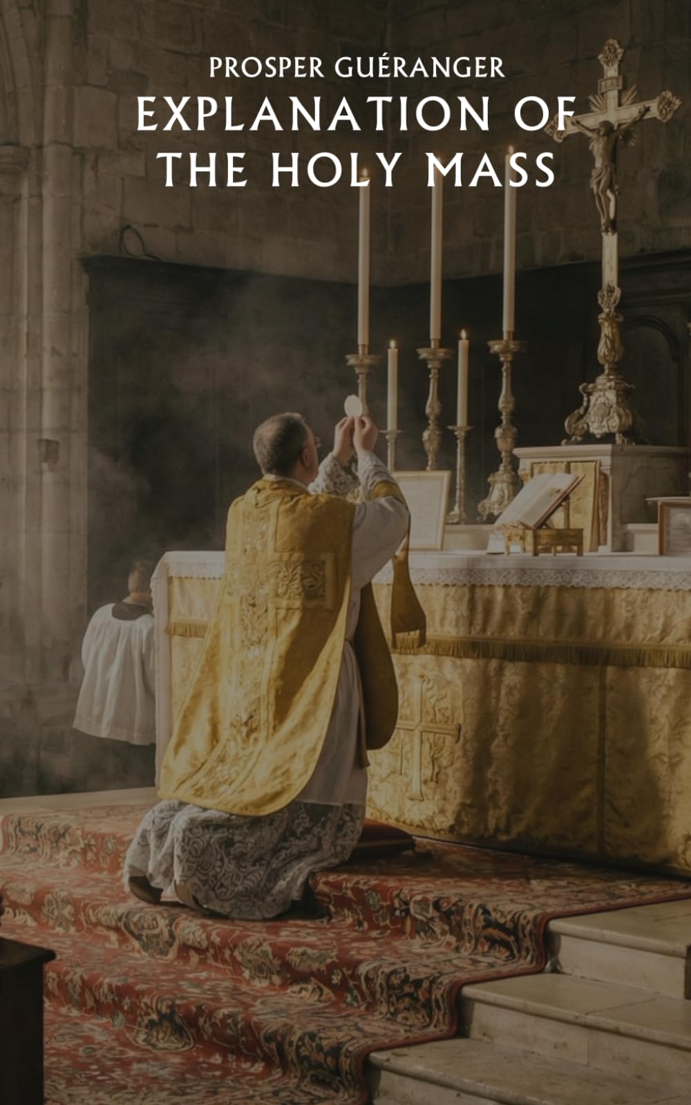 Explanation of the Holy Mass (Nihil Sine Deo)