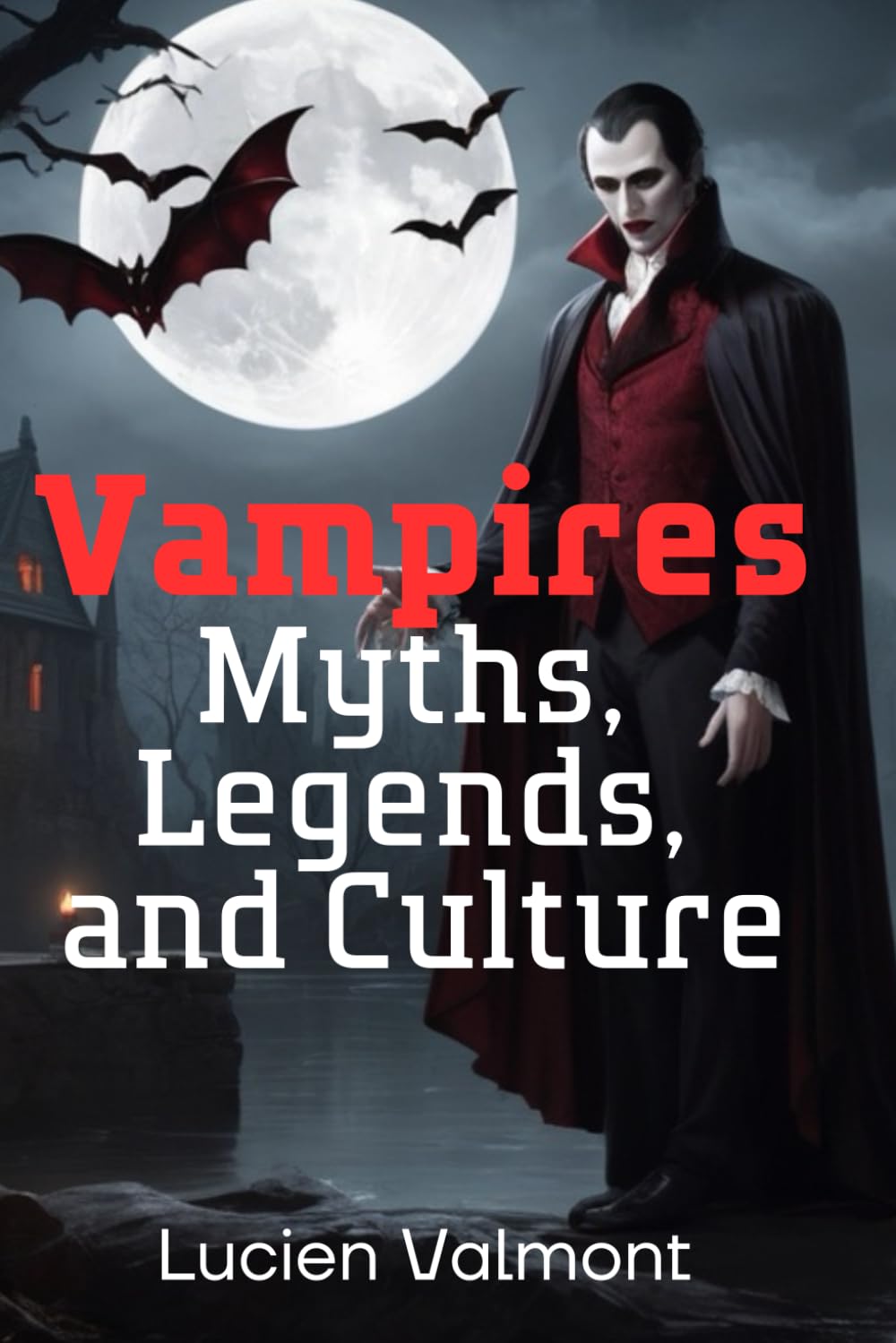 Vampires Myths, Legends, and Culture: Book about vampire folklore and myths