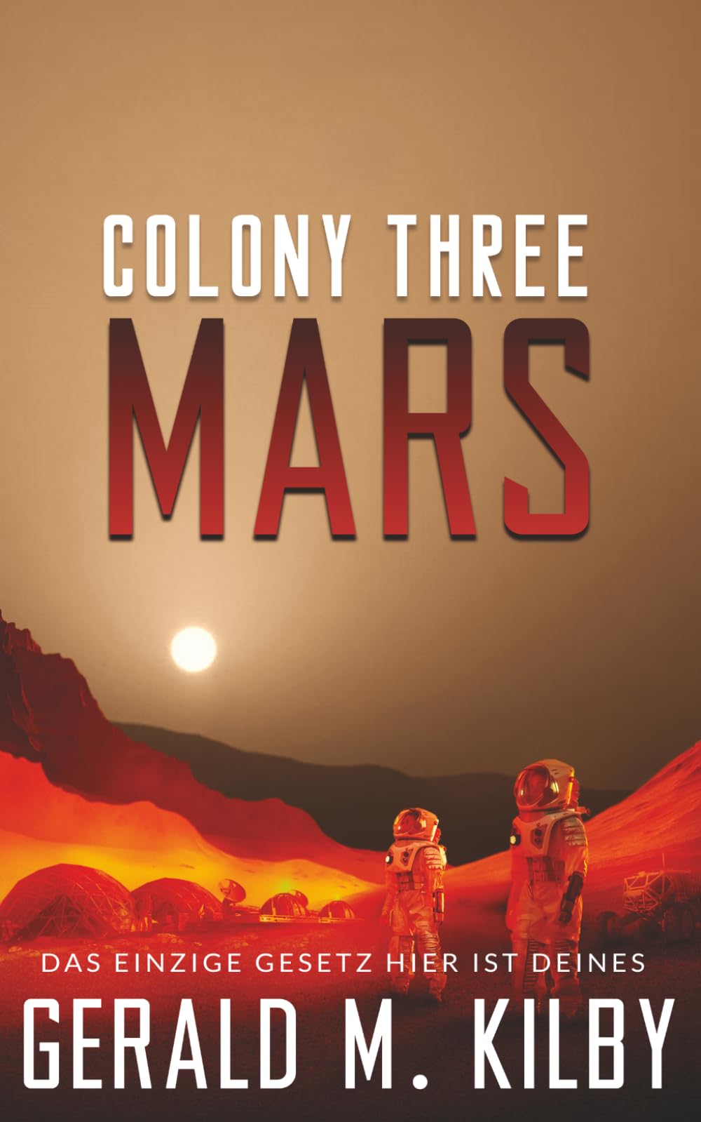 Colony Three Mars: Hard Science Fiction (Die Mars-Kolonie)