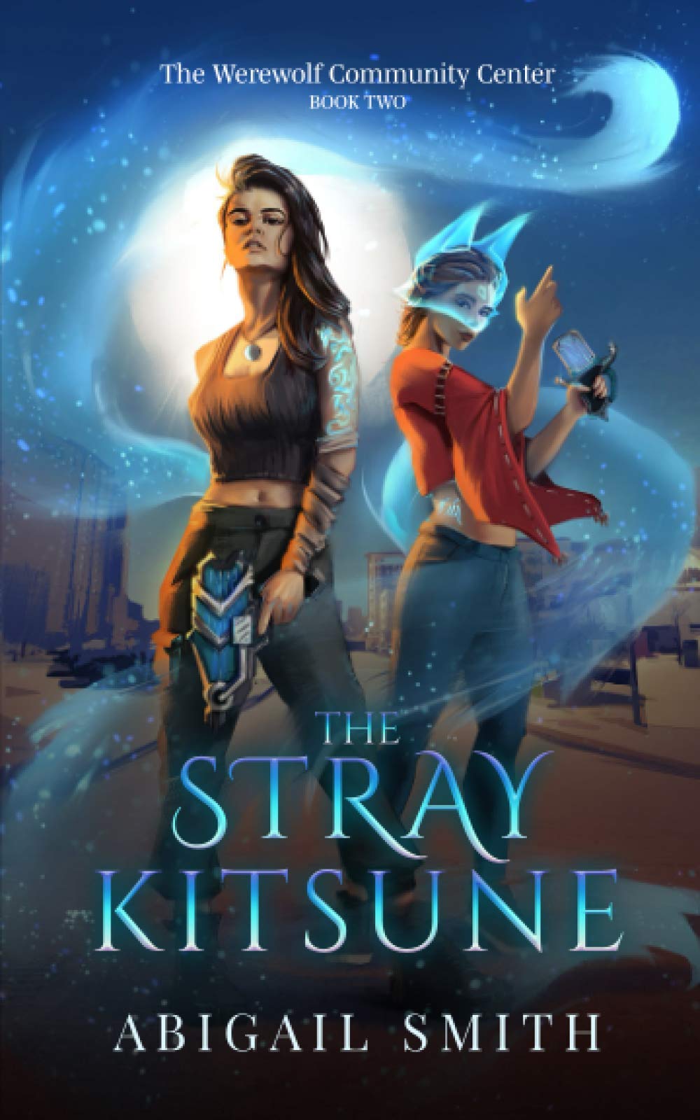 The Stray Kitsune: (A college age urban fantasy werewolf community center book 2)
