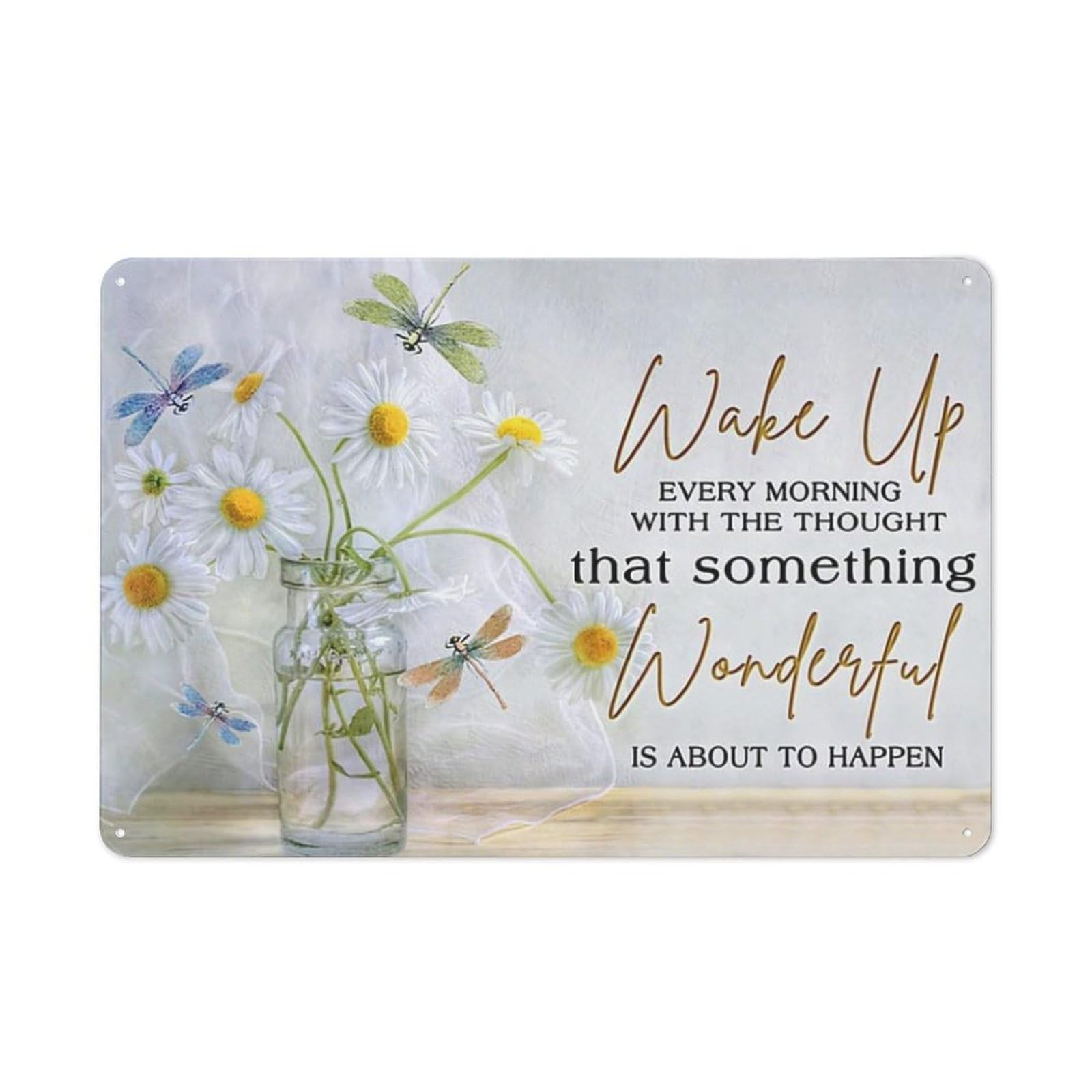 Sitrmgh Sign Retro Metal Tin Dragonfly Poster Wake Up Every Morning With The Thought That Something Wonderful Is About To Happen Novelty Wall Home Decor 8X12 Inch