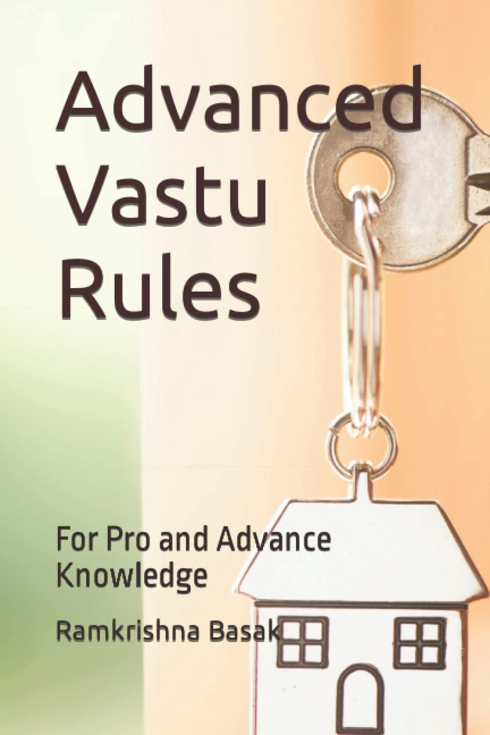 Advanced Vastu Rules: For Pro and Advance Knowledge