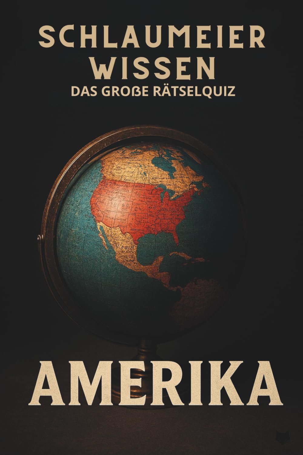 Schlaumeier Wissen: Das große Rätselquiz Amerika: Spannende Fragen zu US-Präsidenten, Popkultur, Geographie und bahnbrechenden Erfindungen für neugierige Entdecker.