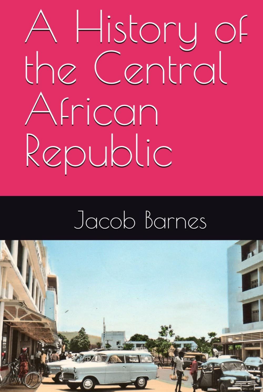 A History of the Central African Republic