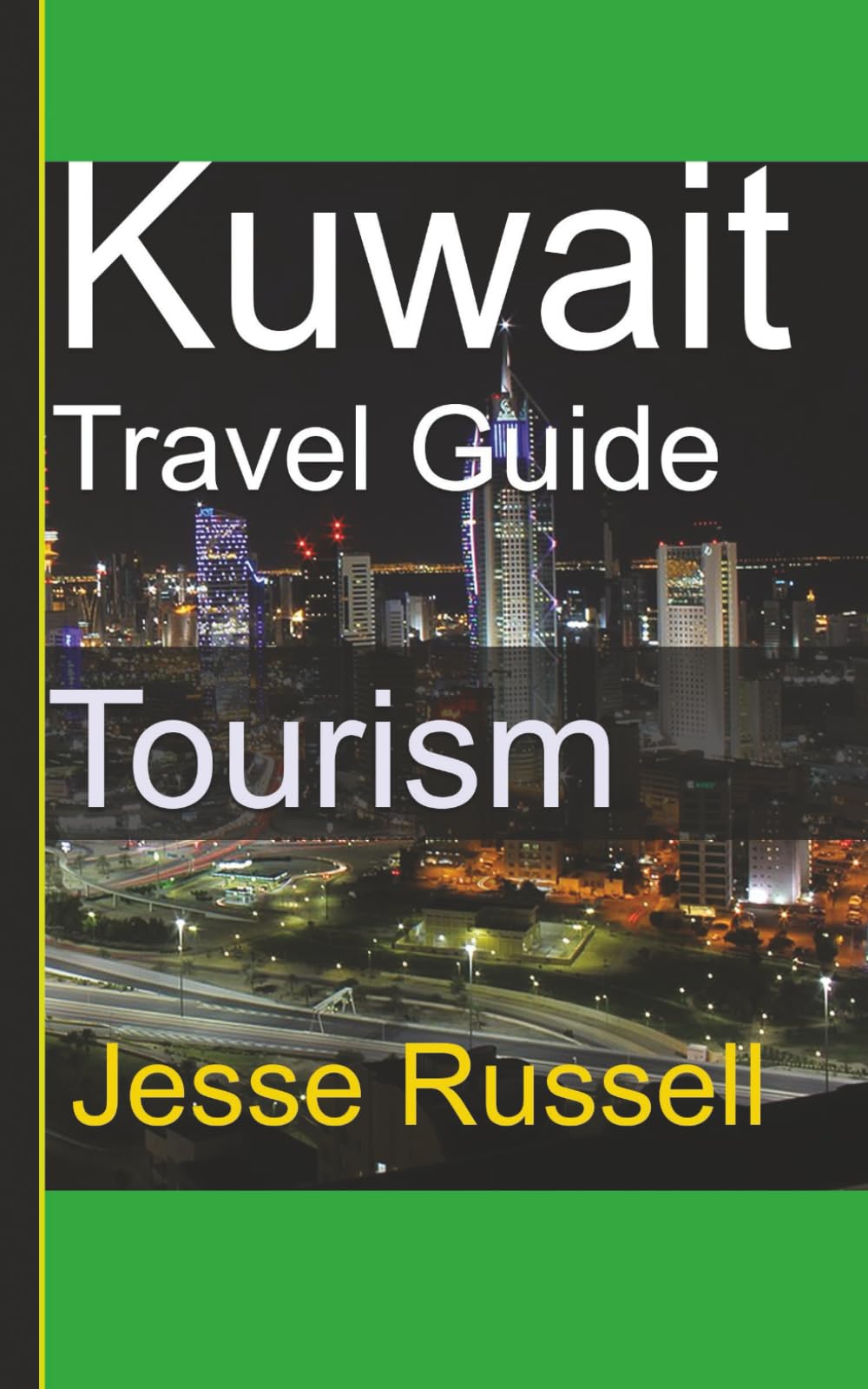 Kuwait Travel Guide: Tourism Paperback – Import, 19 November 2019