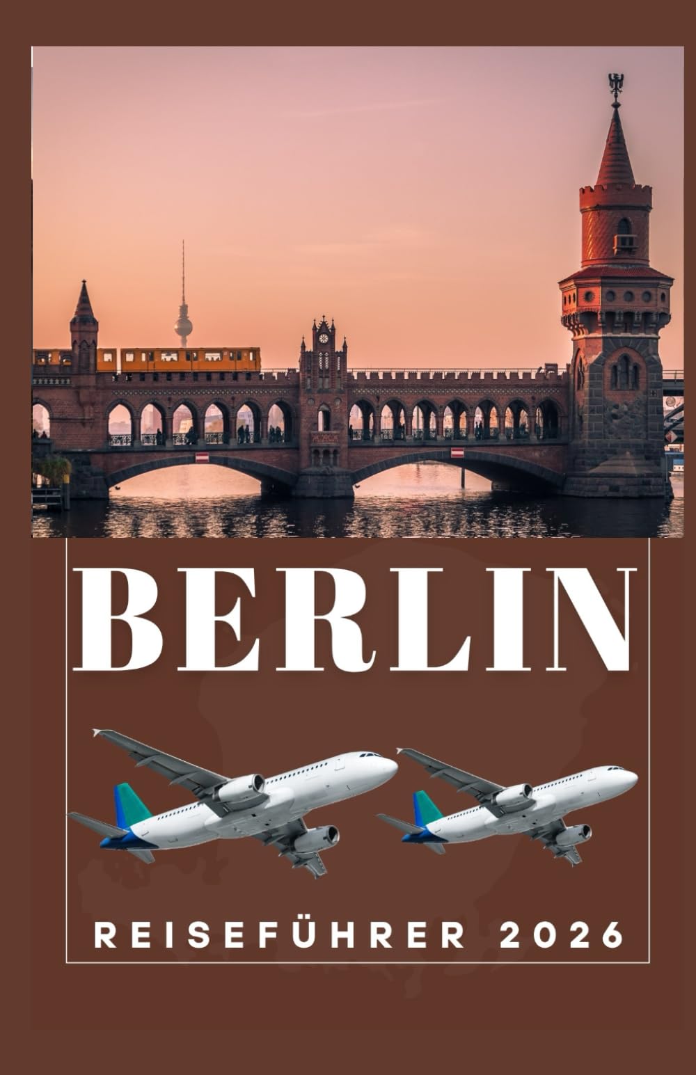 BERLIN REISEFÜHRER 2026