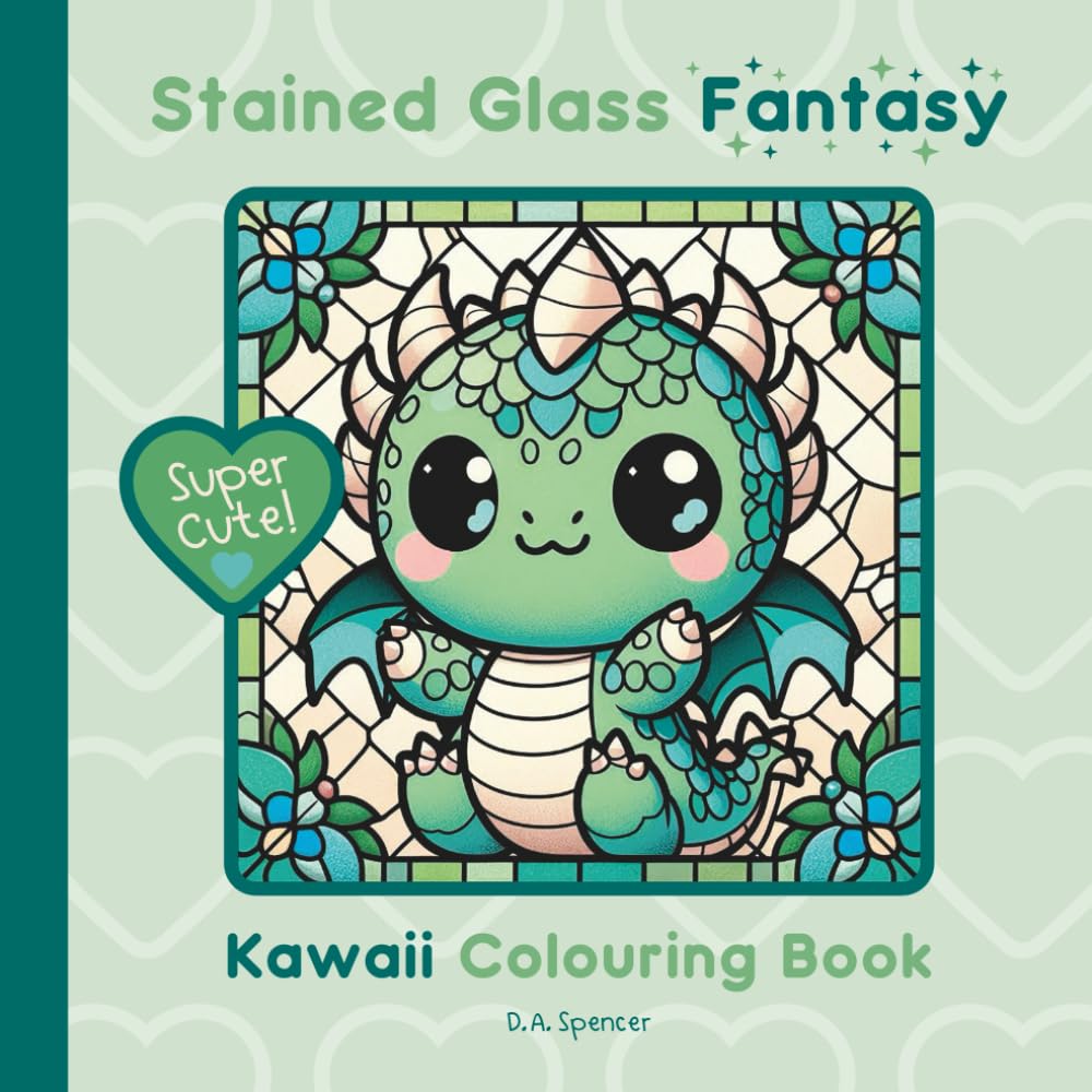 Super Cute - Stained Glass Fantasy - Kawaii Children’s Colouring Book: 39 Bold Easy to Colour Magical Enchanted Kawaii Fantasy Creatures (Super Cute ... Stained Glass, Cute Animals and Creatures)