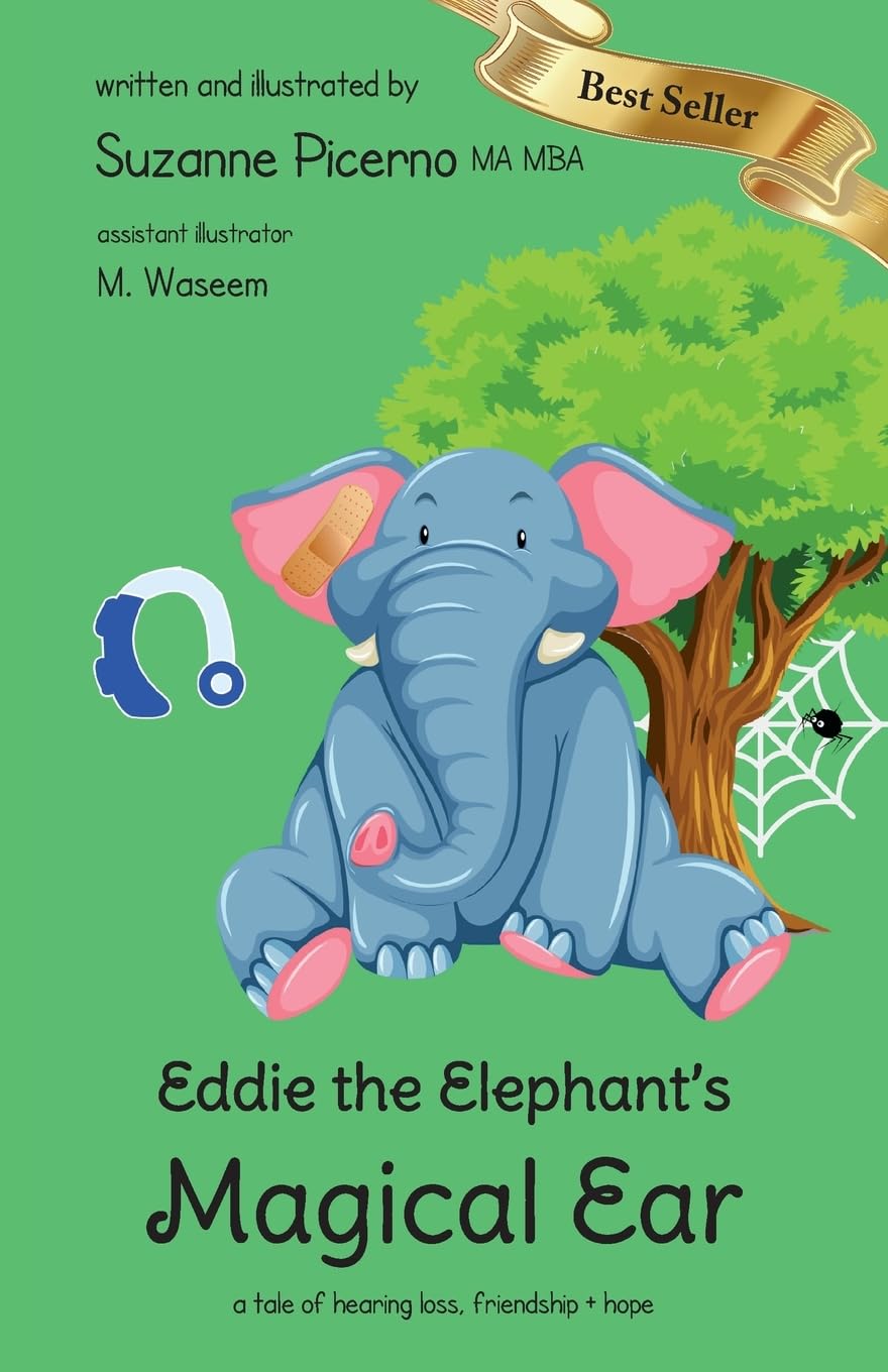 Eddie the Elephant's Magical Ear: a tale of hearing loss, friendship & hope: 1