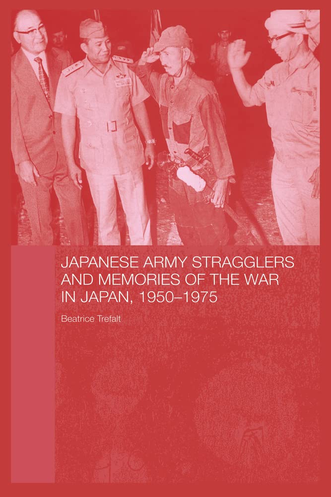 Buy Japanese Army Stragglers and Memories of the War in Japan, 1950-75 — BookShops.in