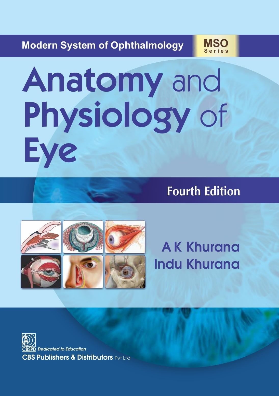 Modern System of Ophthalmology Anatomy and Physiology of Eye, 4/e (MSO Series...