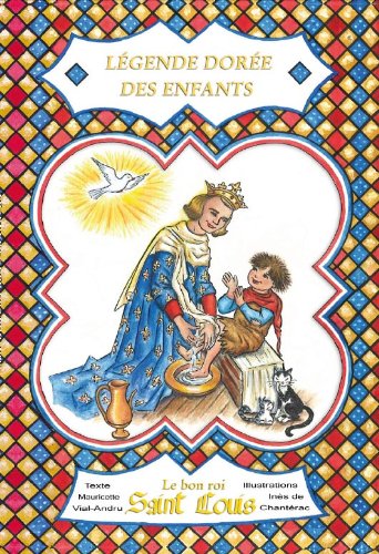 Saint Louis, le bon roi- légende dorée des enfants - II Saint Louis, le bon roi- légende dorée des enfants - II