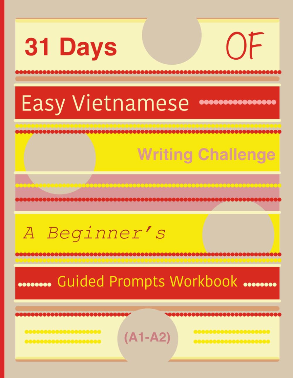 31 Days of Easy Vietnamese Writing Challenge: A Beginner’s Guided Prompts Workbook (A1-A2)