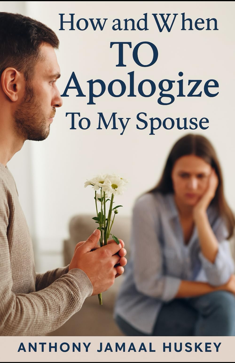 How and When To Apologize To My Spouse