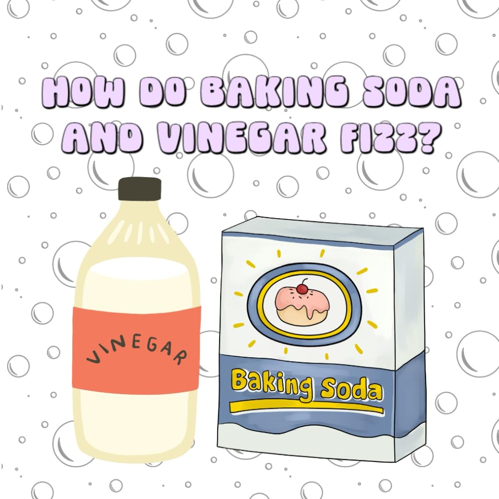 How Do Baking Soda and Vinegar Fizz?