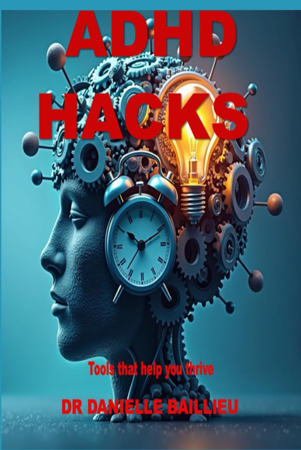 ADHD HACKS: TOOLS THAT HELP YOU THRIVE