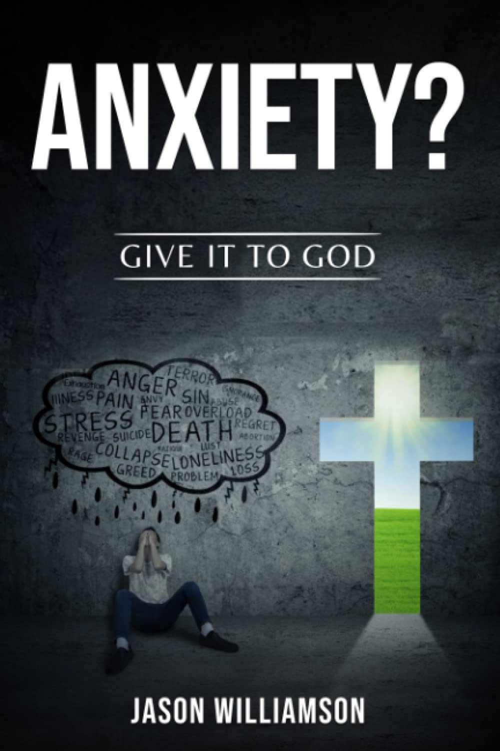 Anxiety: Give It To God