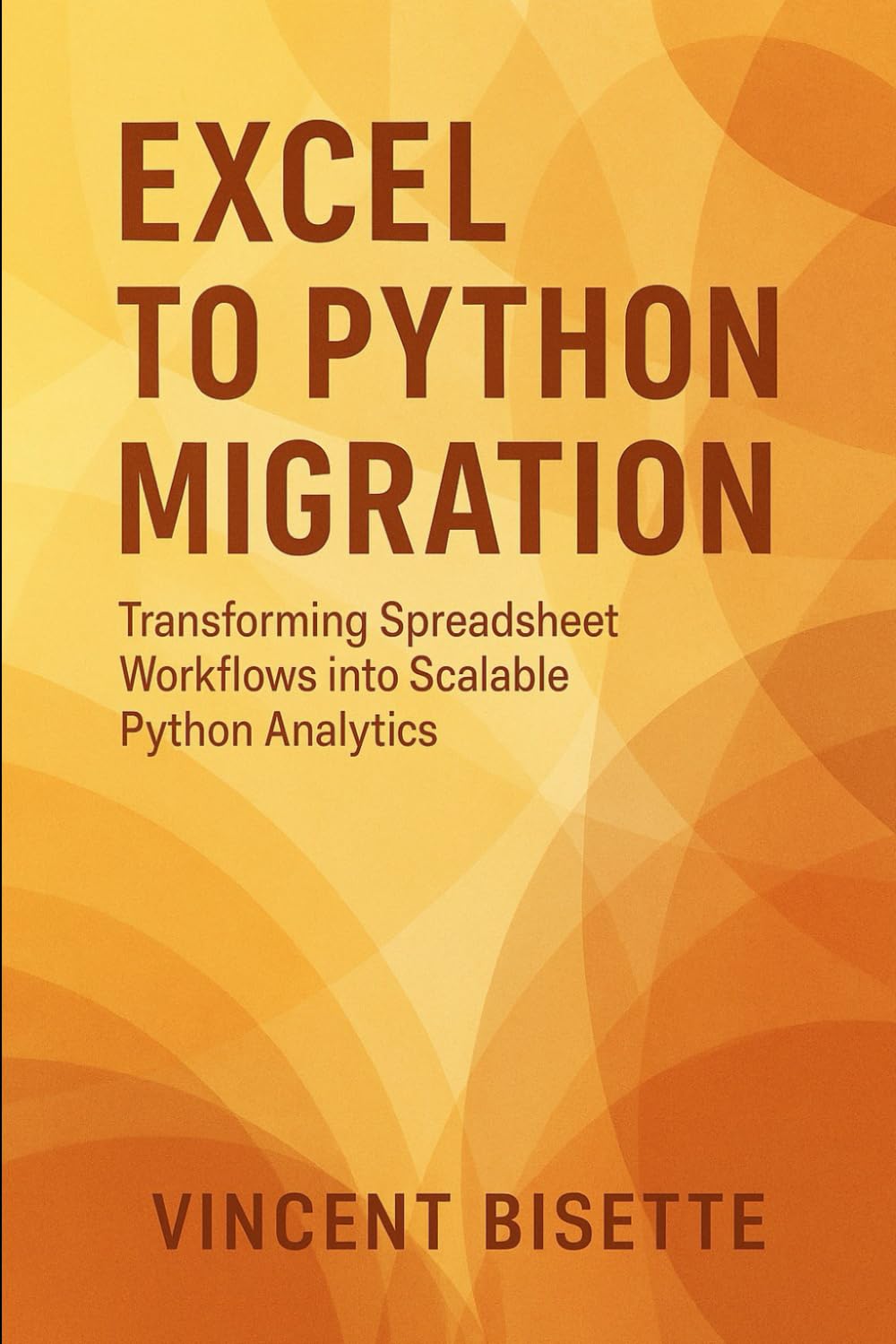 Excel to Python Migration: Modernizing Business Analytics: Transforming Spreadsheet Workflows into Scalable Python Analytics