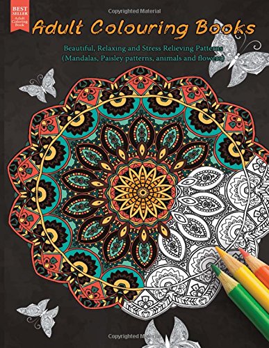 Adult Colouring Books: Beautiful, Relaxing and