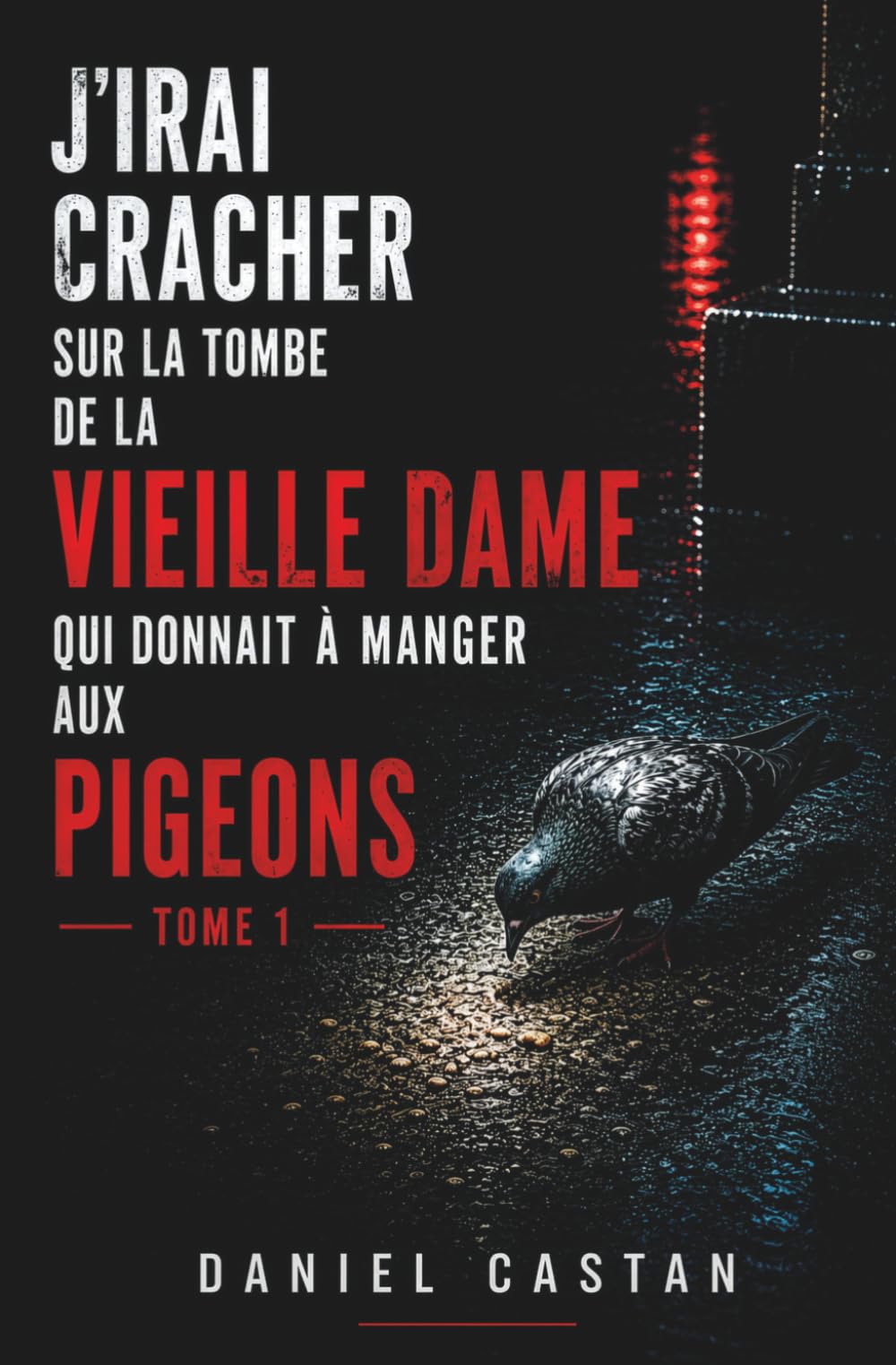 J'irai cracher sur la tombe de la vieille femme qui donnait à manger aux pigeons