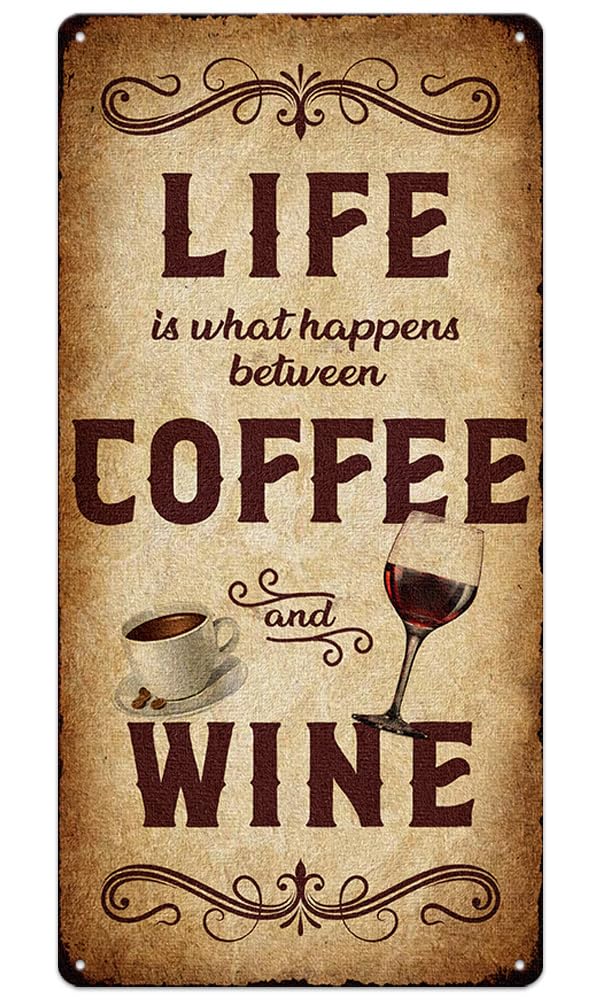 Life Is What Happens Between Coffee And Wine Metal Sign Home Decor Retro Rustic Vintage Bar Cafe Coffee Corner Kitchen Pub Hanging Plaque Wall Art