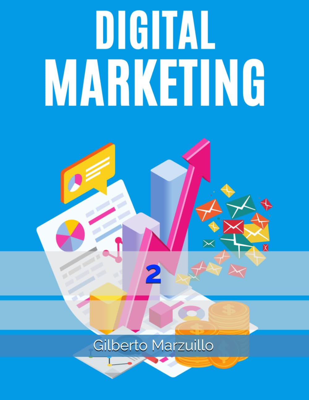 Digital Marketing 2 (Digital Marketing Mastery)