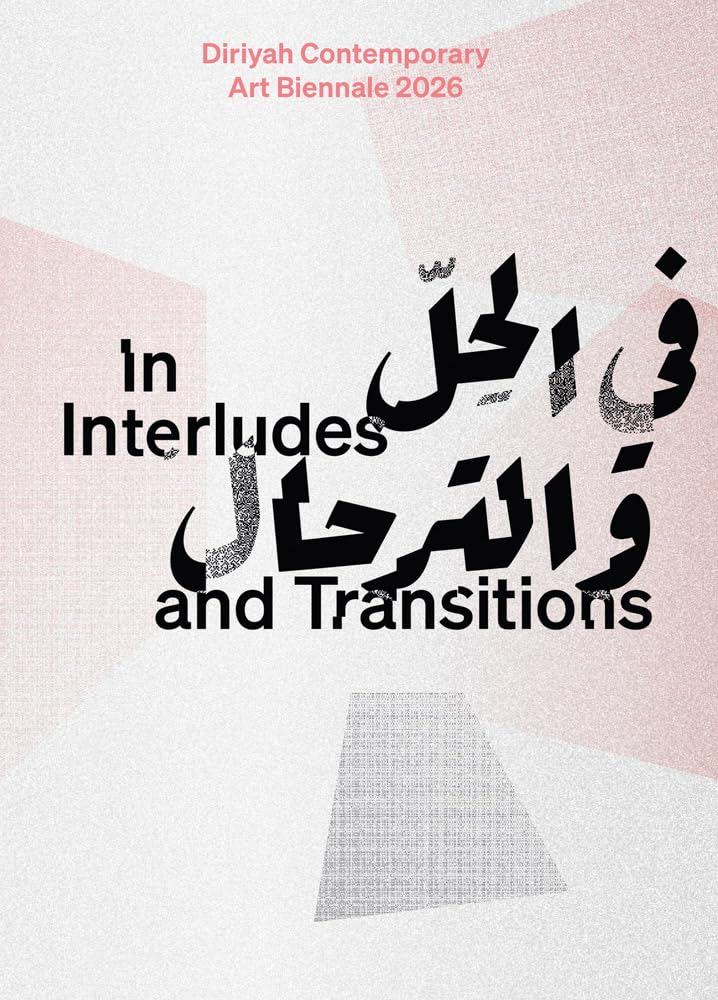 In interludes and transitions: Diriyah Biennale