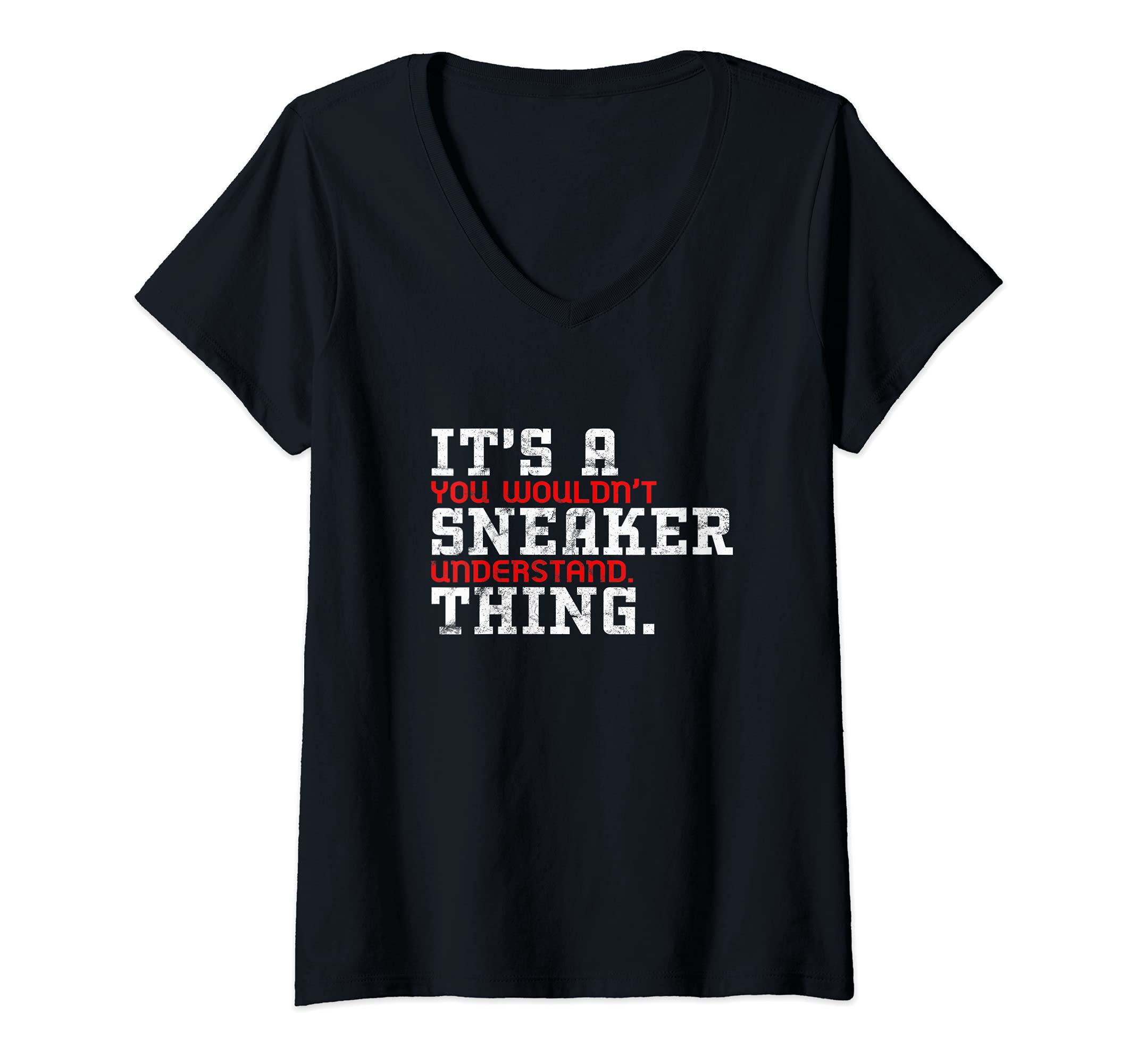 Womens Its A Sneaker Thing You Wouldnt Understand Funny Sneakerhead V-Neck T-Shirt