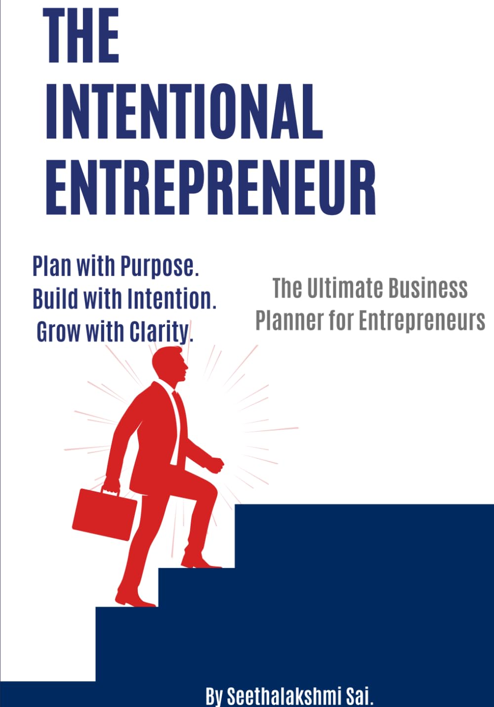 The Intentional Entrepreneur: 12-Month Business Planner and Journal for Entrepreneurs and Startups