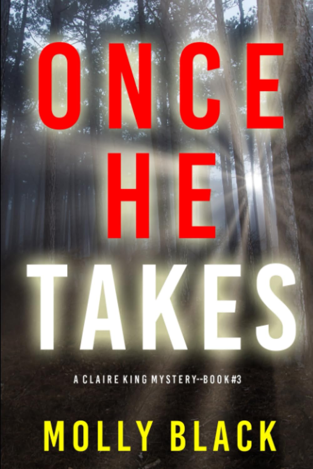 Once He Takes (A Claire King FBI Suspense Thriller—Book Three)