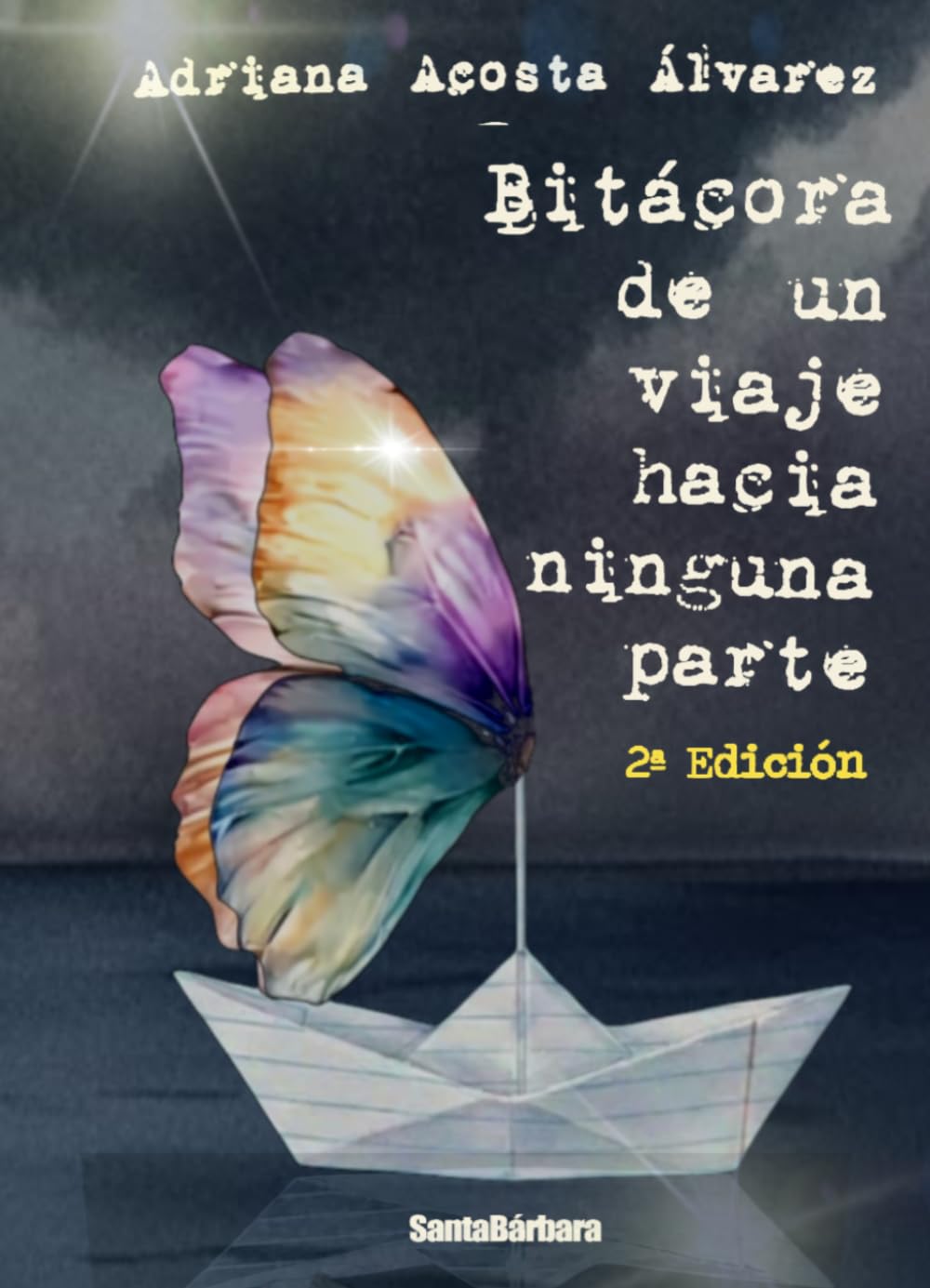 BITÁCORA DE UN VIAJE HACIA NINGUNA PARTE: Segunda edición