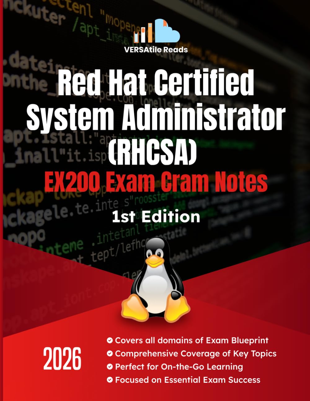 Red Hat Certified System Administrator (RHCSA) EX200 Exam Cram Notes: 1st Edition - 2026