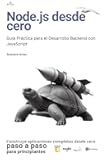Node.js Desde Cero: Guía Práctica para el Desarrollo Backend con JavaScript: Aprende a construir aplicaciones backend con Node.js, Express.js y MySQL: ... y despliegue en Heroku (Spanish Edition)